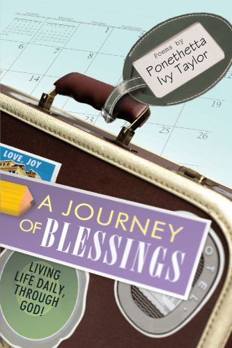 Cover for Ponethetta Ivy Taylor · A Journey of Blessings: Living Life Daily, Through God! (Paperback Book) (2010)