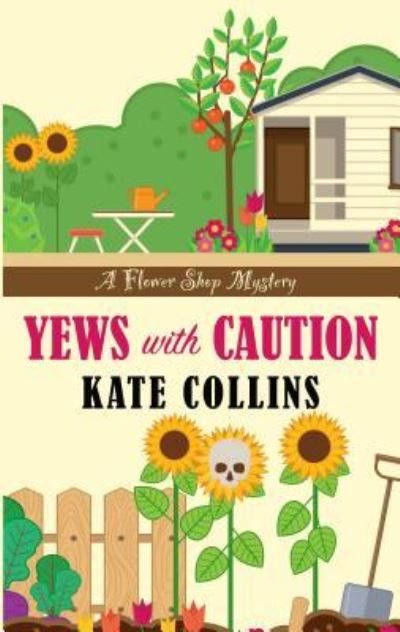 Cover for Kate Collins · Yews with Caution (Paperback Book) (2017)