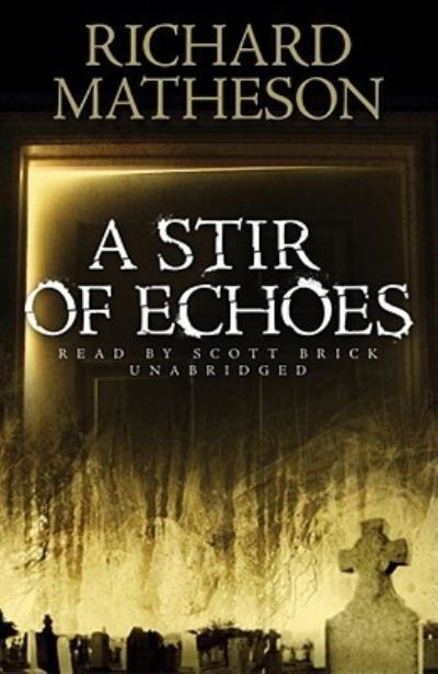 A Stir of Echoes - Richard Matheson - Musikk - Blackstone Audiobooks - 9781433267482 - 11. februar 2009