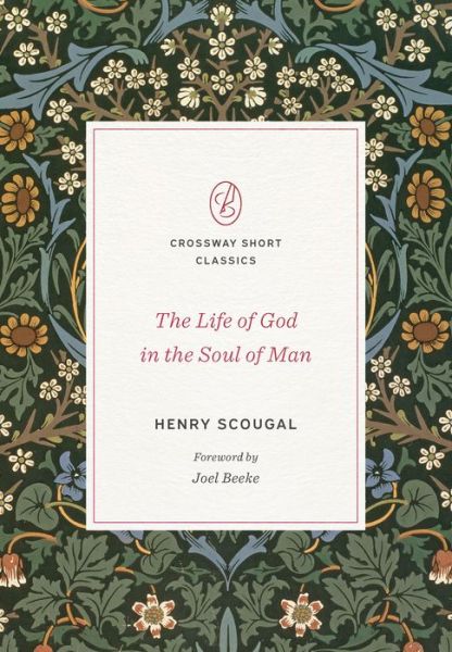 Cover for Henry Scougal · The Life of God in the Soul of Man - Crossway Short Classics (Taschenbuch) (2022)