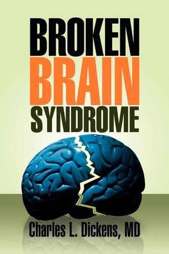 Cover for Charles L. Md Dickens · Broken Brain Syndrome (Hardcover Book) (2009)