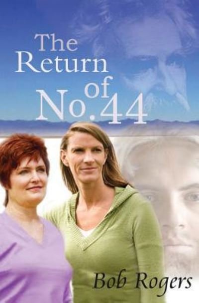 Cover for Bob Rogers · The Return of No. 44 (Paperback Book) (2009)