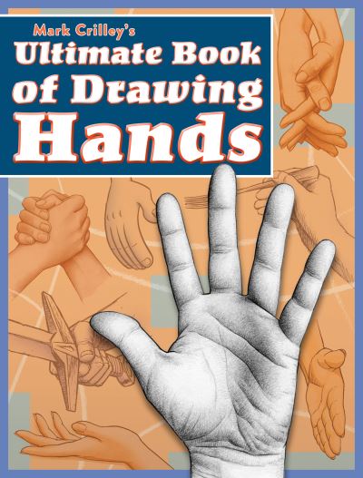 Cover for M Crilley · Mark Crilley's Ultimate Book of Drawing Hands (Paperback Book) (2021)