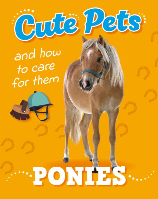 Cover for Ruth Percival · Cute Pets! And How to Care For Them: Ponies - Cute Pets! And How to Care For Them (Hardcover Book) (2026)