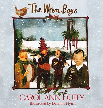 Cover for Carol Ann Duffy DBE · The Wren-Boys (Innbunden bok) [Main Market Ed. edition] (2015)