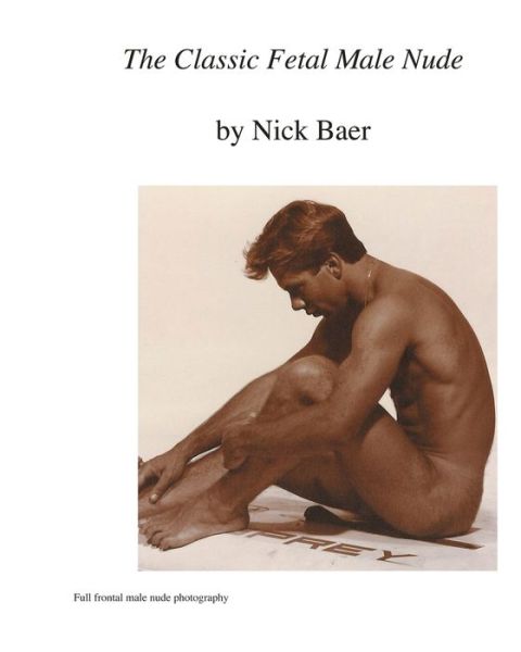 Cover for Nick Baer · The Classic Fetal Male Nude (Paperback Book) (2009)