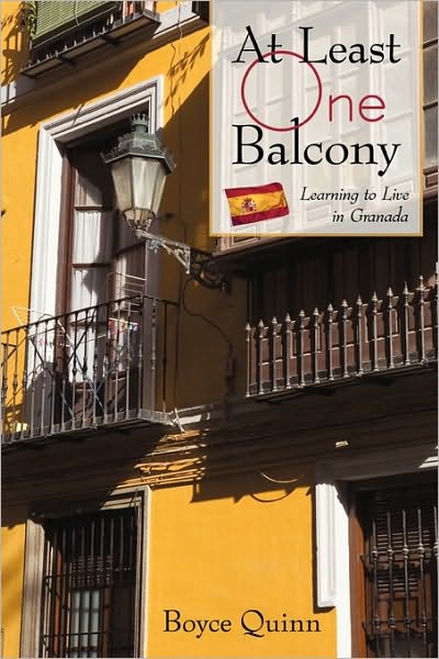 Cover for Quinn Boyce Quinn · At Least One Balcony: Learning to Live in Granada (Paperback Book) (2010)