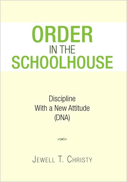 Cover for Jewell T. Christy · Order in the Schoolhouse (Hardcover Book) (2010)