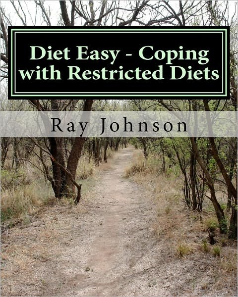 Cover for Ray Johnson · Diet Easy - Coping with Restricted Diets: the Healthy Yankee's Culinary Guide and Cookbook (Paperback Book) (2010)
