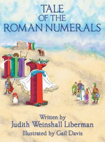 Cover for Judith Weinshall Liberman · Tale of the Roman Numerals (Hardcover Book) (2016)