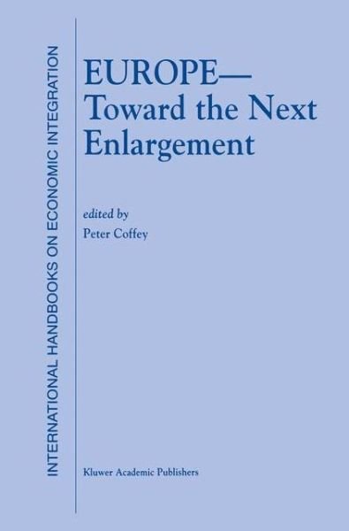 Cover for P Coffey · Europe - Toward the Next Enlargement - International Handbooks on Economic Integration (Paperback Book) [Softcover reprint of the original 1st ed. 2000 edition] (2012)