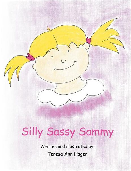 Cover for Teresa Ann Hager · Silly Sassy Sammy (Paperback Book) (2011)