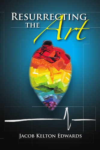 Cover for Jacob Kelton Edwards · Resurrecting the Art (Paperback Book) (2011)