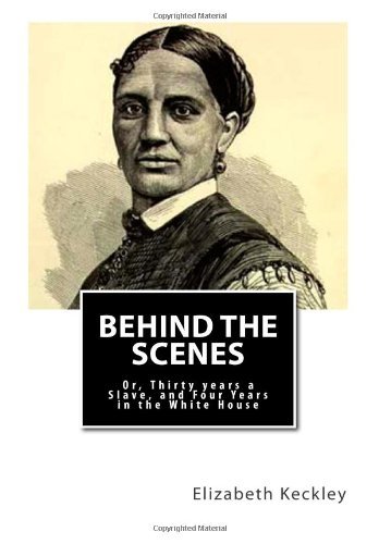 Cover for Elizabeth Keckley · Behind the Scenes: Or, Thirty Years a Slave, and Four Years in the White House (Paperback Book) (1901)