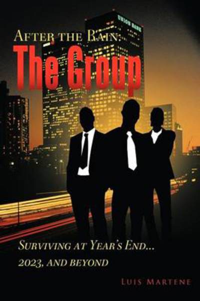 Cover for Luis Martene · The Group: Surviving at Year's End...2023, and Beyond (Paperback Book) (2011)