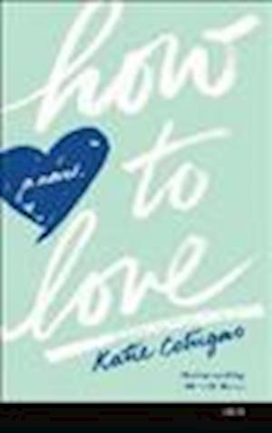 Cover for Katie Cotugno · How to Love (N/A) (2013)