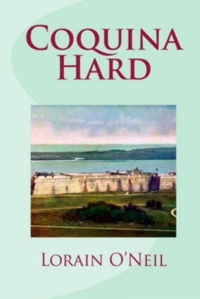 Cover for Lorain J O'Neil · Coquina Hard (Paperback Book) (2012)