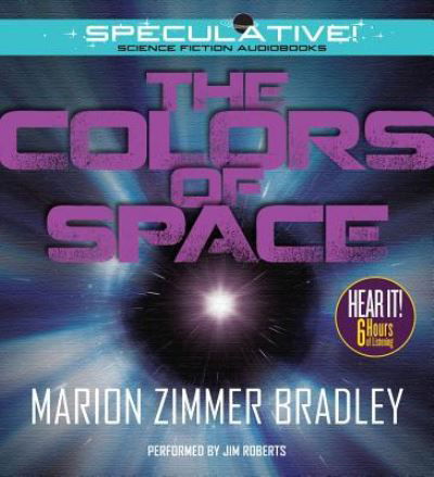 The Colors of Space - Marion Zimmer Bradley - Music - Speculative! - 9781469259482 - January 15, 2013