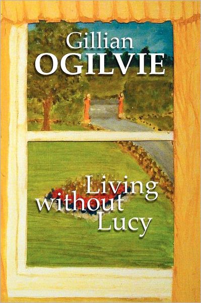 Cover for Gillian Ogilvie · Living Without Lucy (Pocketbok) (2012)