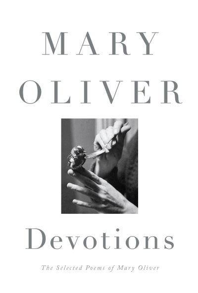 Cover for Mary Oliver · Devotions (Gebundenes Buch) (2023)