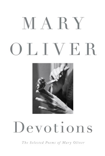 Cover for Mary Oliver · Devotions (Hardcover Book) (2023)