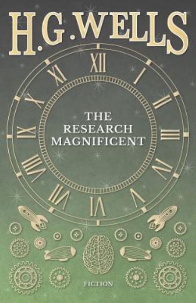 The Research Magnificent - H G Wells - Books - Read Books - 9781473333482 - September 6, 2016