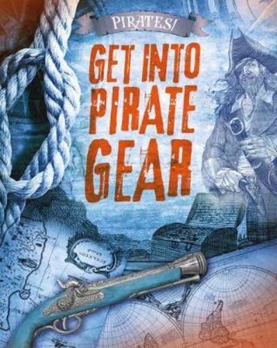 Cover for Liam O'Donnell · Get into Pirate Gear - Pirates! (Paperback Book) (2018)