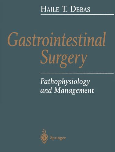 Cover for Haile T. Debas · Gastrointestinal Surgery: Pathophysiology and Management (Pocketbok) [Softcover reprint of the original 1st ed. 2004 edition] (2013)