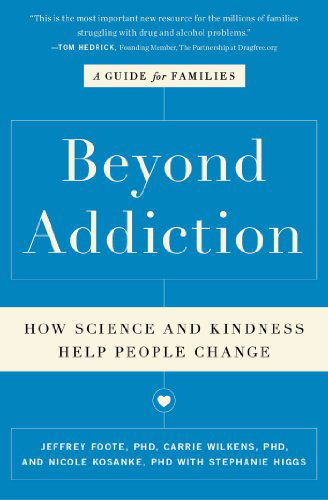 Cover for Foote, Jeffrey, PhD · Beyond Addiction: How Science and Kindness Help People Change (Paperback Book) (2025)