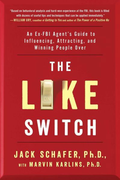 The Like Switch: An Ex-FBI Agent's Guide to Influencing, Attracting, and Winning People Over - The Like Switch Series - Jack Schafer - Livros - Atria Books - 9781476754482 - 15 de janeiro de 2015