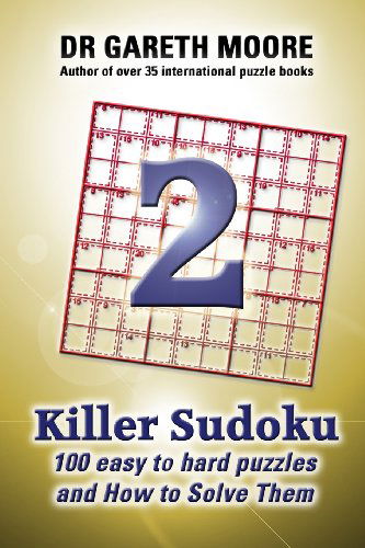 Cover for Dr Gareth Moore · Killer Sudoku 2: 100 Easy to Hard Puzzles and How to Solve Them (Paperback Book) (2012)