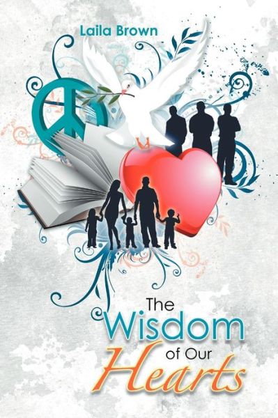 Cover for Laila Brown · The Wisdom of Our Hearts (Paperback Book) (2012)