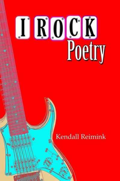 Kendall Reimink · I ROCK Poetry (Paperback Book) (2019)