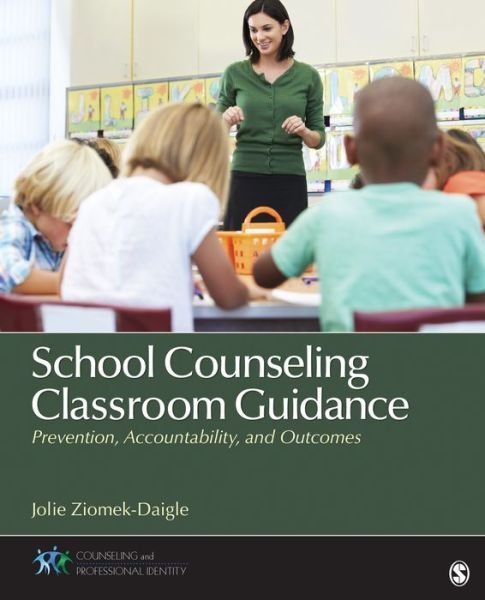 Cover for Un Known · School Counseling Classroom Guidance: Prevention, Accountability, and Outcomes - Counseling and Professional Identity (Paperback Book) (2015)