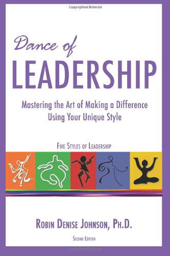 Cover for Robin Denise Johnson · Dance of Leadership: Mastering the Art of Making a Difference Using Your Unique Style (Taschenbuch) (2013)