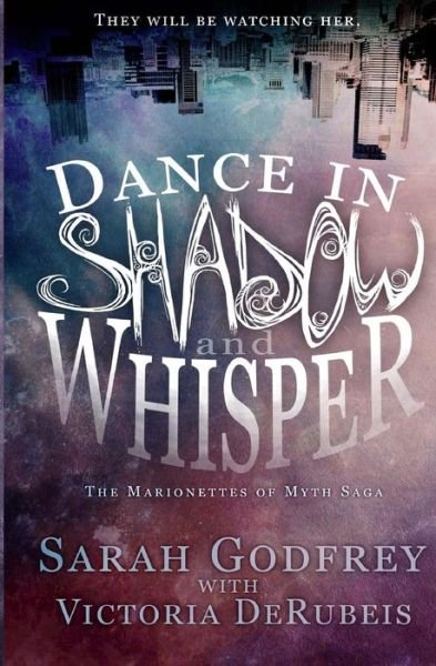 Sarah Godfrey · Dance in Shadow and Whisper (Paperback Bog) (2013)