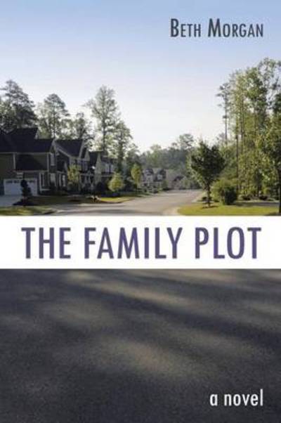 Cover for Beth Morgan · The Family Plot (Paperback Book) (2013)