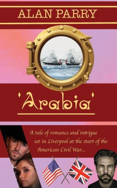 Cover for Alan Parry · Arabia: a Tale of Romance and Intrigue Set in Liverpool at the Start of the American Civil War (Paperback Book) (2013)