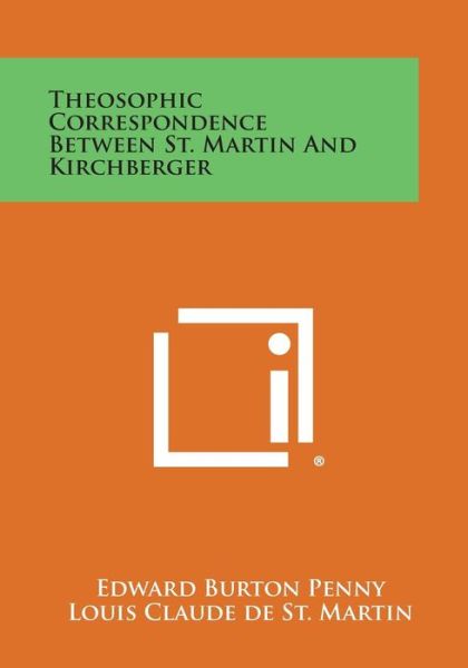 Cover for Edward Burton Penny · Theosophic Correspondence Between St. Martin and Kirchberger (Paperback Book) (2013)