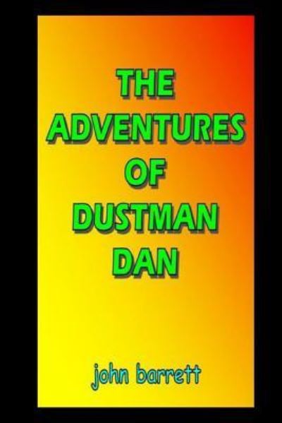 Cover for John Barrett · The Adventures of Dustman Dan (Paperback Book) (2014)