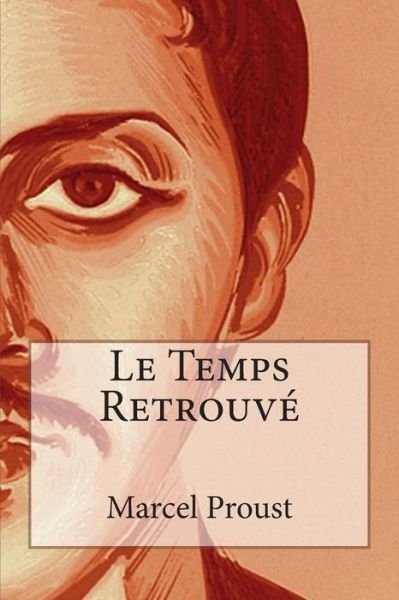 Cover for Marcel Proust · Le Temps Retrouve (Taschenbuch) (2014)