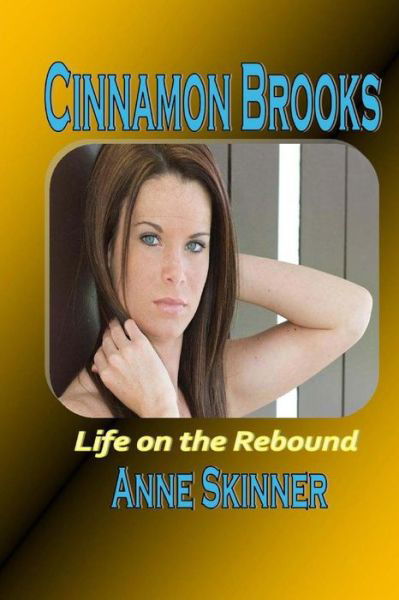 Cover for Anne Skinner · Cinnamon Brooks: Life on the Rebound (Sister, Set Yourself Free) (Volume 8) (Paperback Book) (2014)