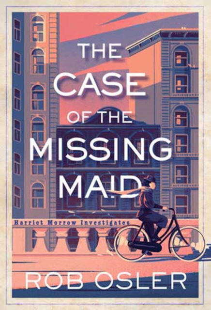 Cover for Rob Osler · The Case of the Missing Maid (Hardcover bog) (2024)