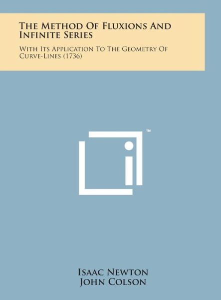 Cover for Isaac Newton · The Method of Fluxions and Infinite Series: with Its Application to the Geometry of Curve-lines (1736) (Gebundenes Buch) (2014)