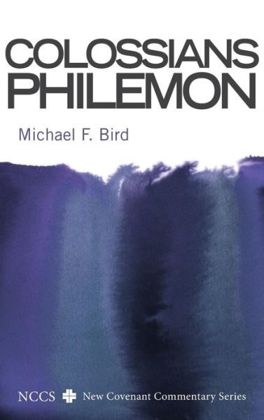 Cover for Michael F Bird · Colossians and Philemon (Hardcover Book) (2009)