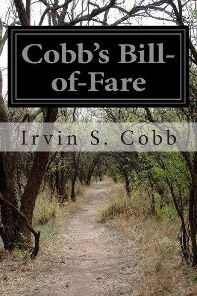 Cobb's Bill-of-fare - Irvin S Cobb - Books - Createspace - 9781500459482 - July 9, 2014