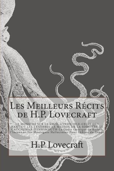 Cover for H P Lovecraft · Les Meilleurs Recits De H.p. Lovecraft: Le Monstre Sur Le Seuil-l'indicible-celui Qui Hantait Les Tenebres -la Maison De La Sorciere- Le Cauchemar D'i (Paperback Bog) (2014)