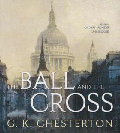 Cover for G. K. Chesterton · The Ball and the Cross (CD) (2015)