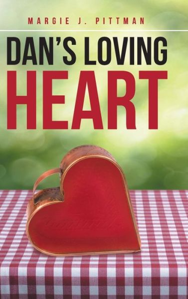 Cover for Margie J Pittman · Dan's Loving Heart (Hardcover Book) (2015)