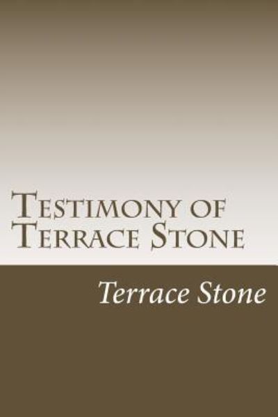 Cover for Terrace Stone · Testimony of Terrace Stone (Paperback Bog) (2015)